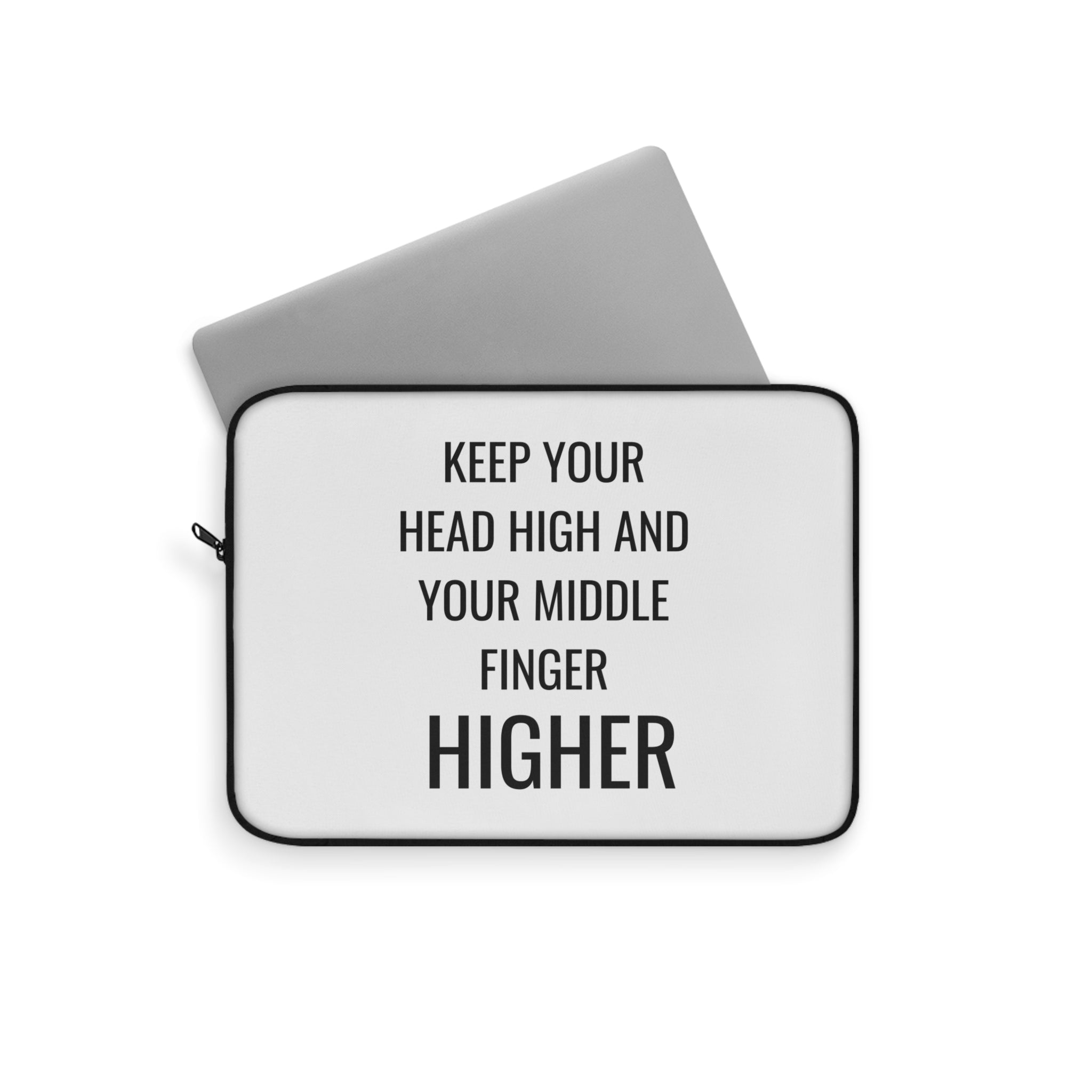 Keep Your Head High And Your Middle Finger Higher Laptop Sleeve