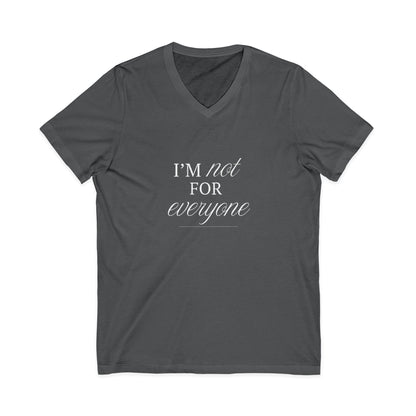 I Am Not For Everyone Unisex T-Shirt