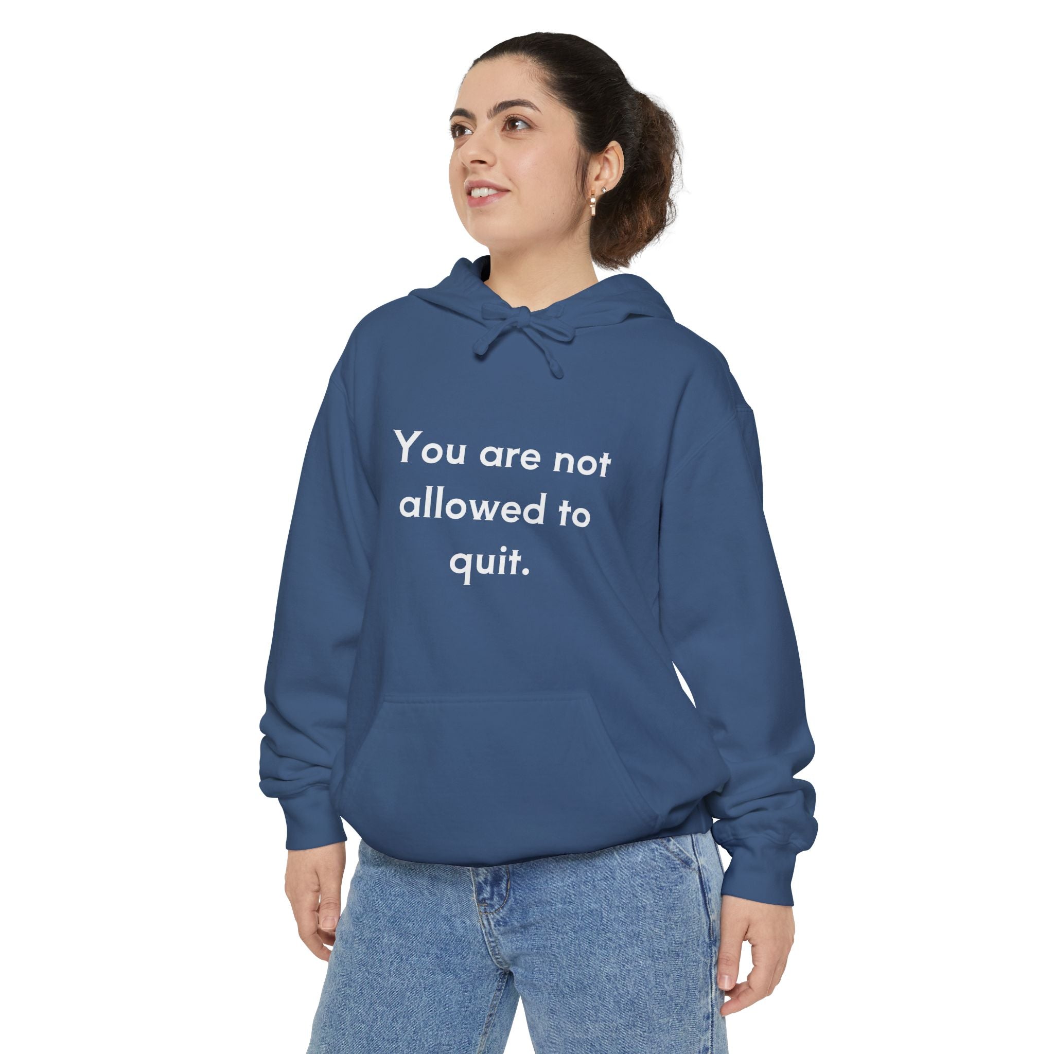 You Are Not Allowed To Quit Unisex Hoodie