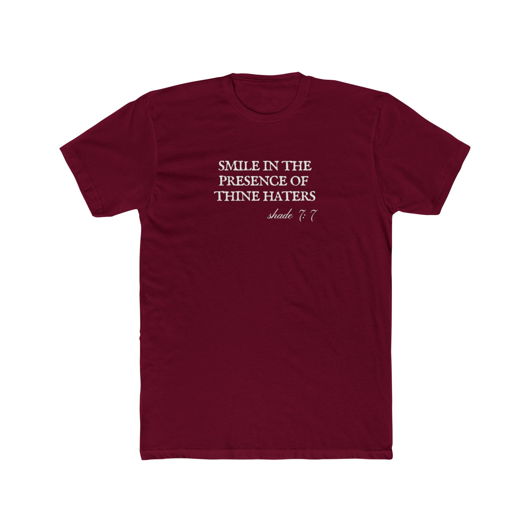 Smile in the Presence of Thine Haters Unisex Cotton Crew T-Shirt