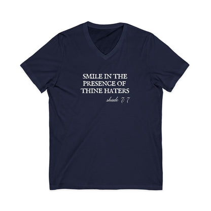 Smile In The Presence Of Thine Haters Unisex V-Neck T-Shirt