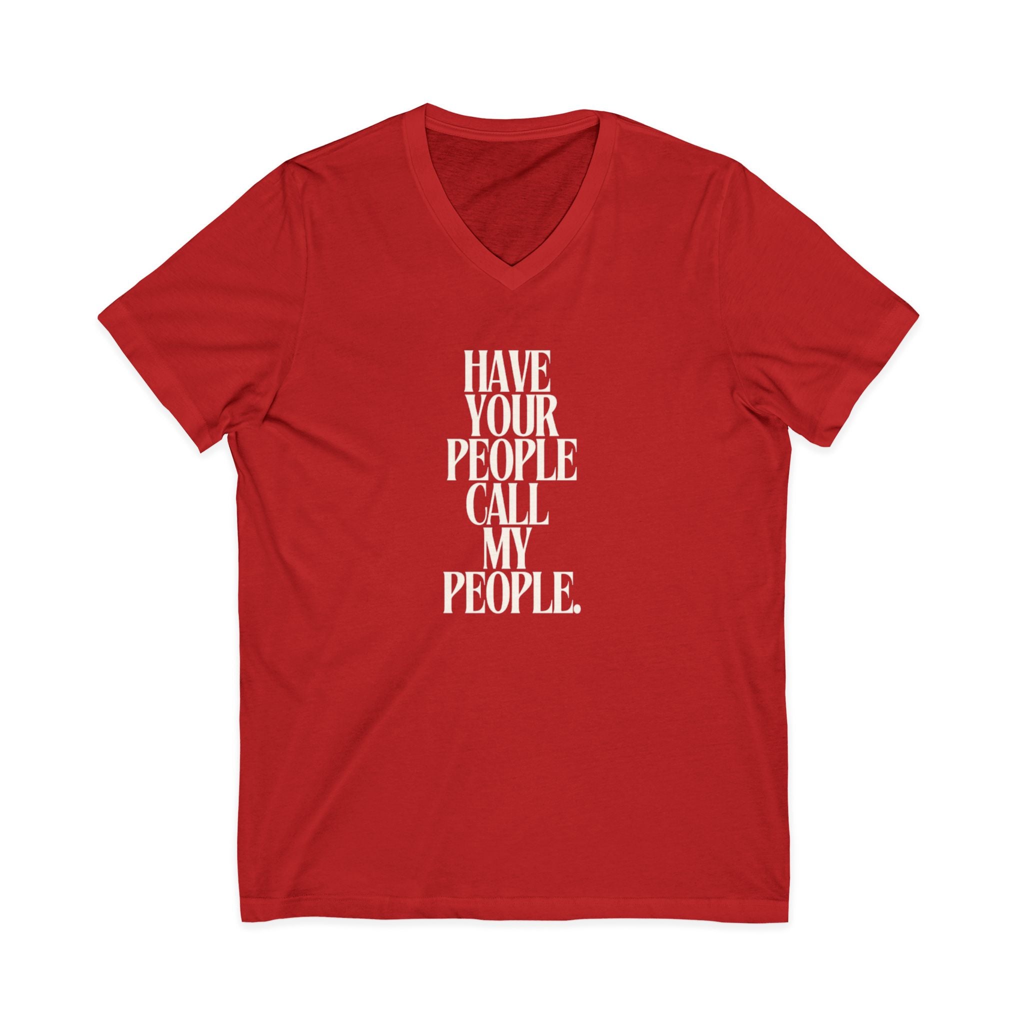 Have Your People Call My People Unisex V-Neck T-Shirt