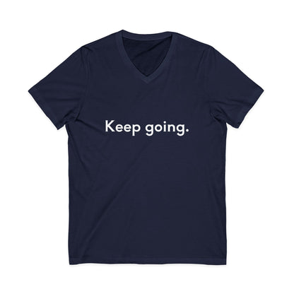 Keep Going Unisex V-Neck T-Shirt