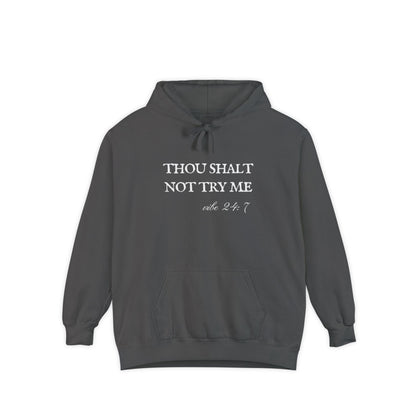 Thou Shalt Not Try Me Unisex Hoodie