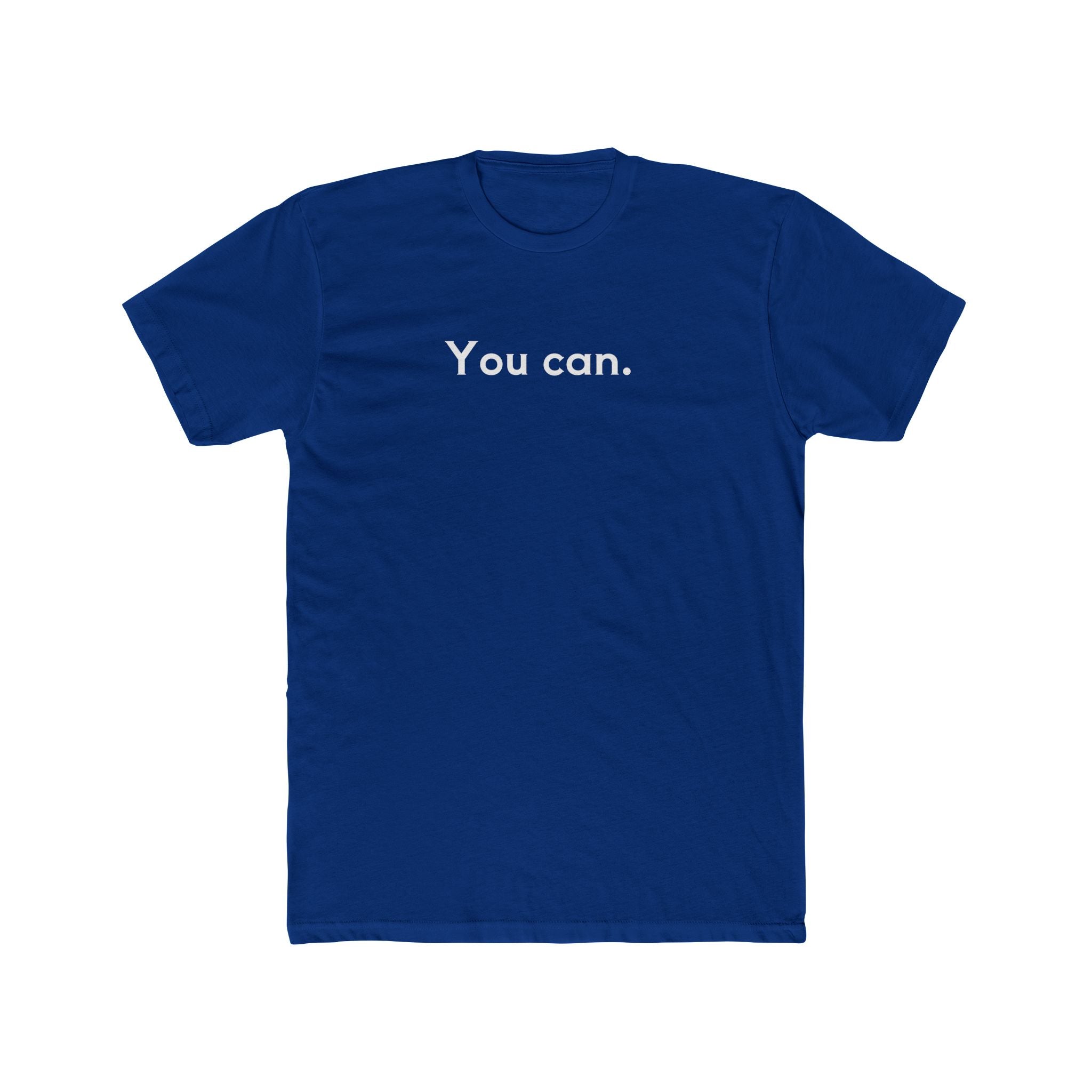 You Can Unisex Cotton Crew T-Shirt