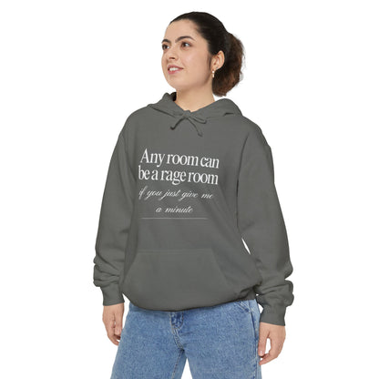 Any Room Can Be A Rage Room If You Just Give Me A Minute Unisex Hoodie