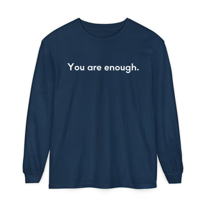 You Are Enough Unisex Long Sleeve T-Shirt
