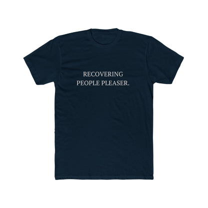 Recovering People Pleaser Unisex Cotton Crew T-Shirt