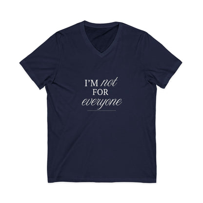 I Am Not For Everyone Unisex T-Shirt