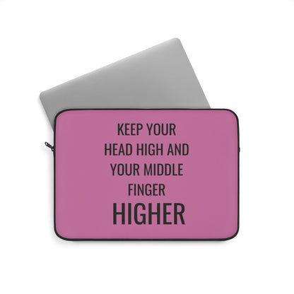 Keep Your Head High And Your Middle Finger Higher Laptop Sleeve
