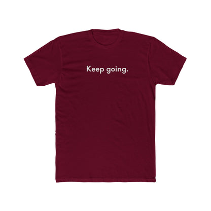 Keep Going Unisex Cotton Crew T-Shirt
