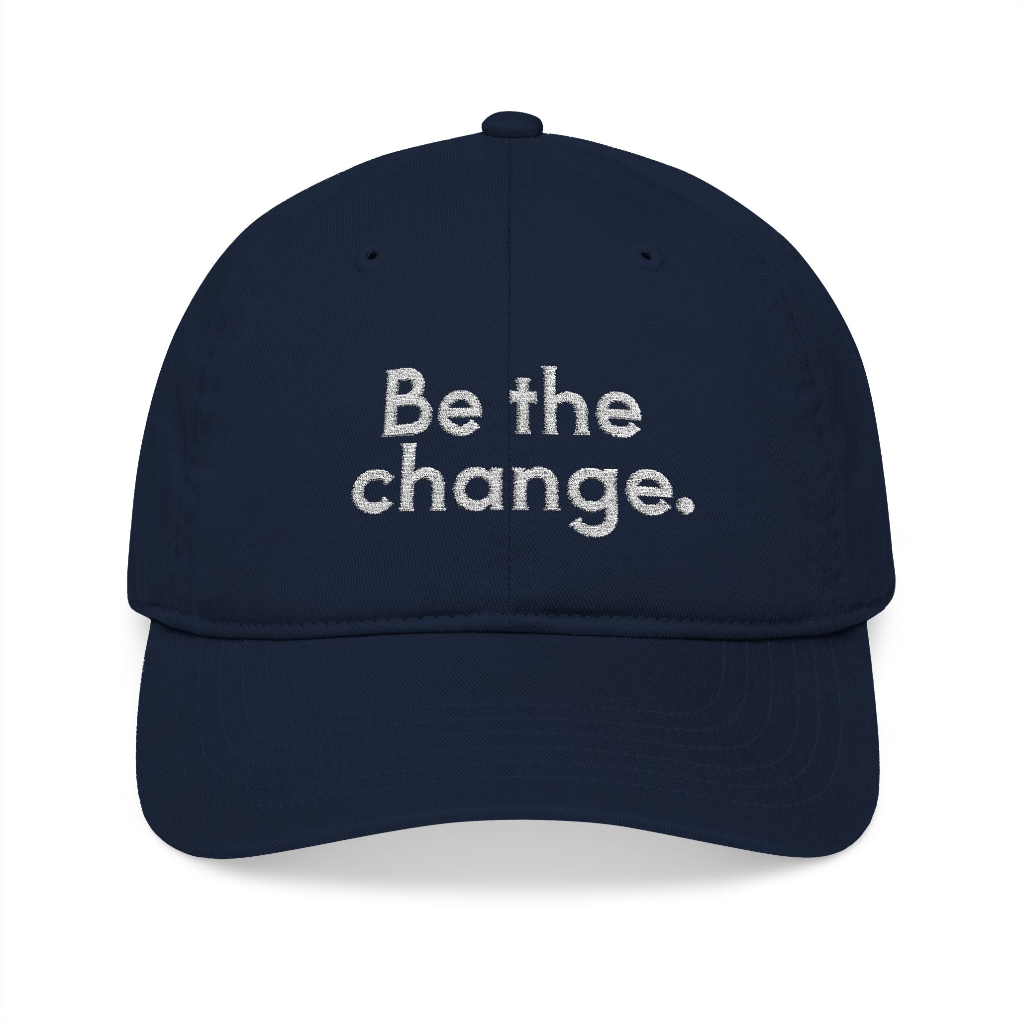 Be The Change Embroidered Organic Baseball Cap