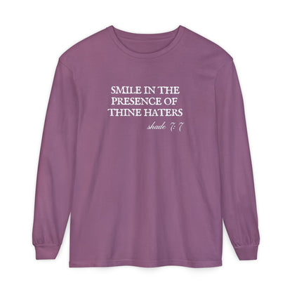 Smile in the Presence of Thine Haters Unisex Long Sleeve T-Shirt
