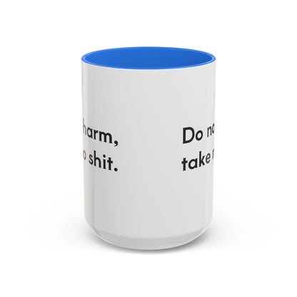 Do No Harm Take No Shit 11oz, 15oz