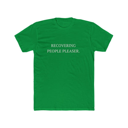 Recovering People Pleaser Unisex Cotton Crew T-Shirt