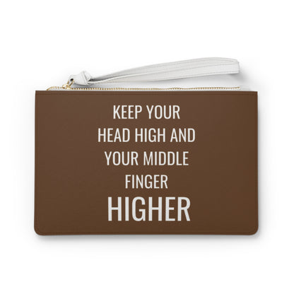 Keep Your Head High And Your Middle Finger Higher Clutch Bag