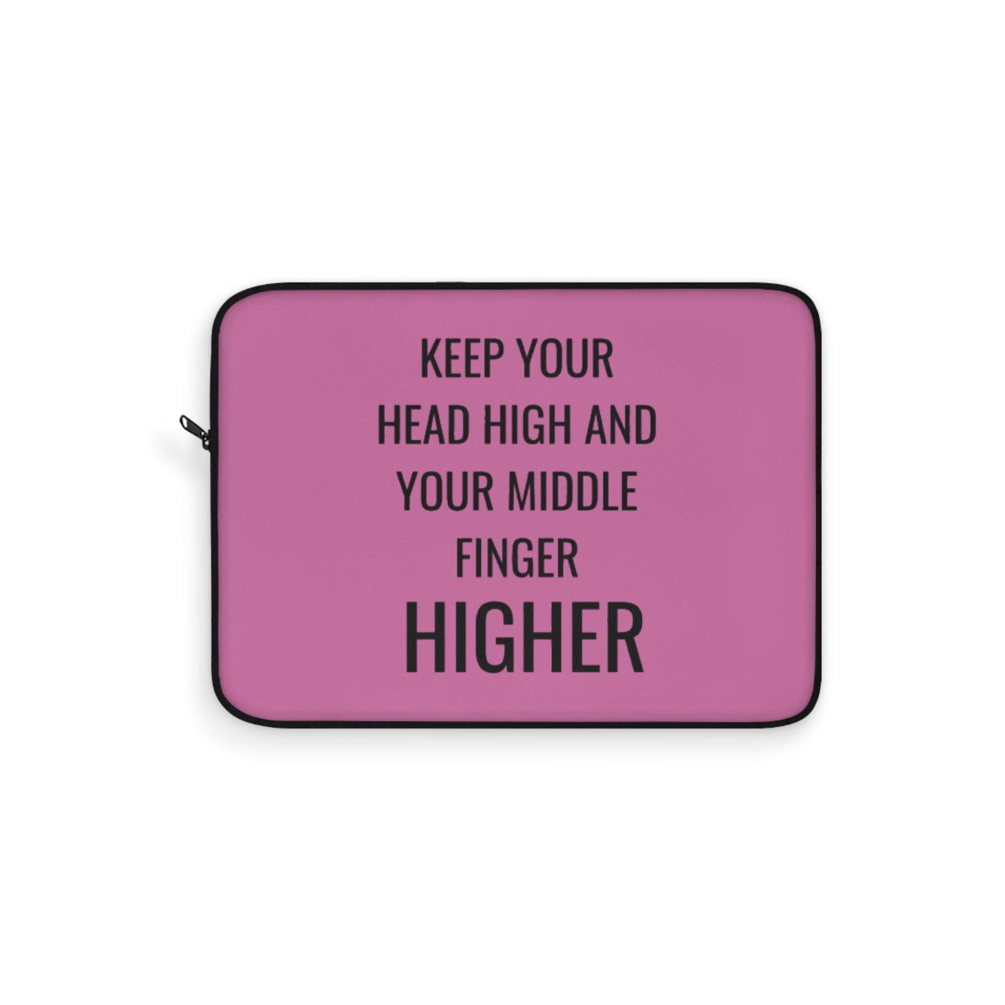 Keep Your Head High And Your Middle Finger Higher Laptop Sleeve