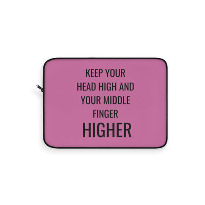 Keep Your Head High And Your Middle Finger Higher Laptop Sleeve