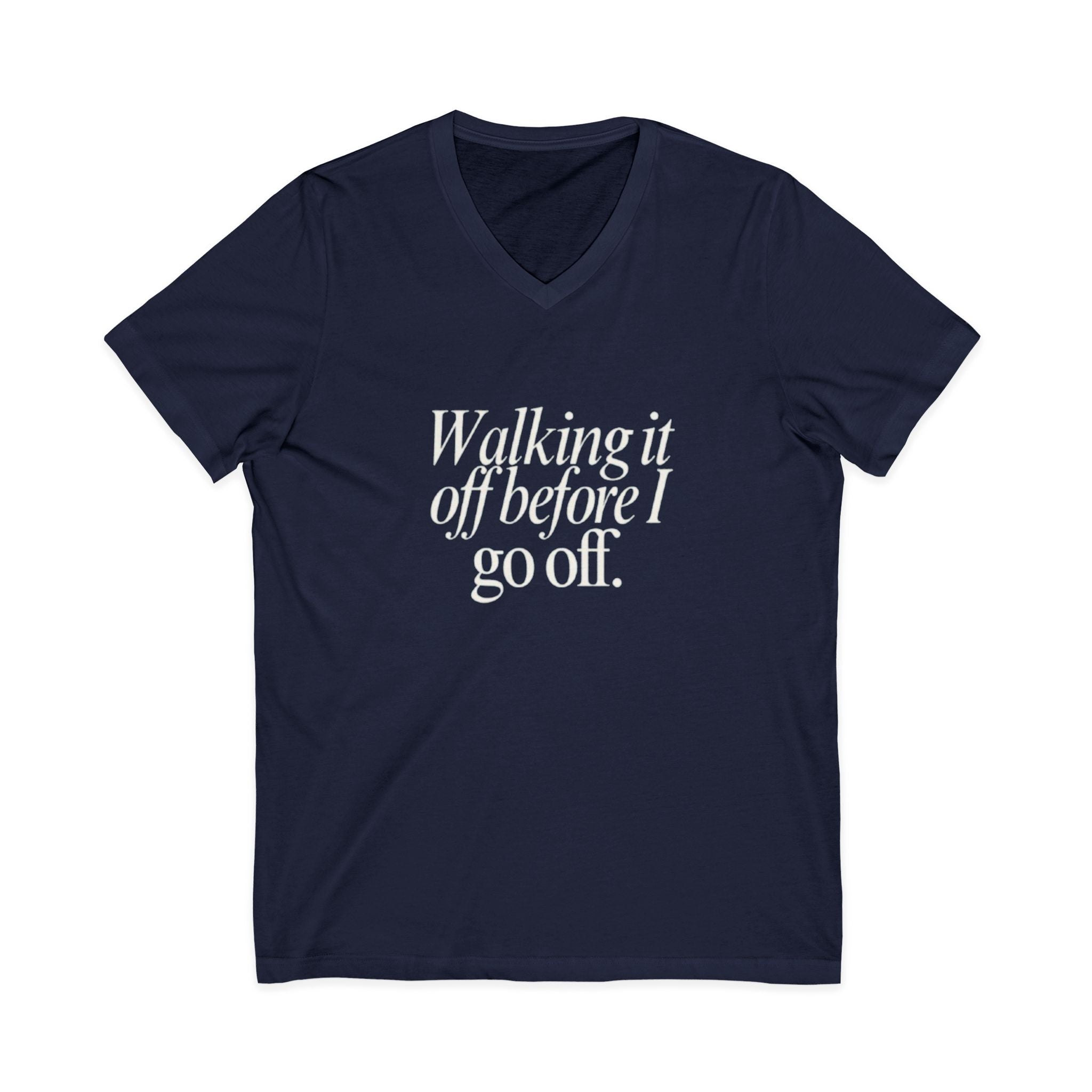 Walking It Off Before I Go Off V-Neck Unisex T-Shirt