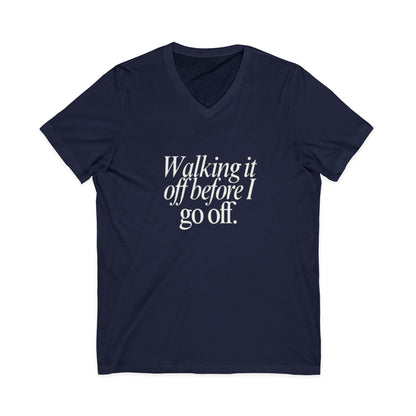 Walking It Off Before I Go Off V-Neck Unisex T-Shirt