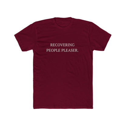 Recovering People Pleaser Unisex Cotton Crew T-Shirt