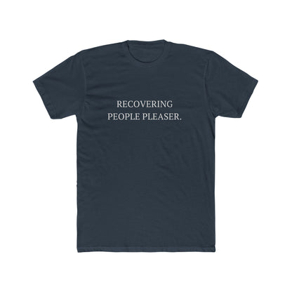 Recovering People Pleaser Unisex Cotton Crew T-Shirt