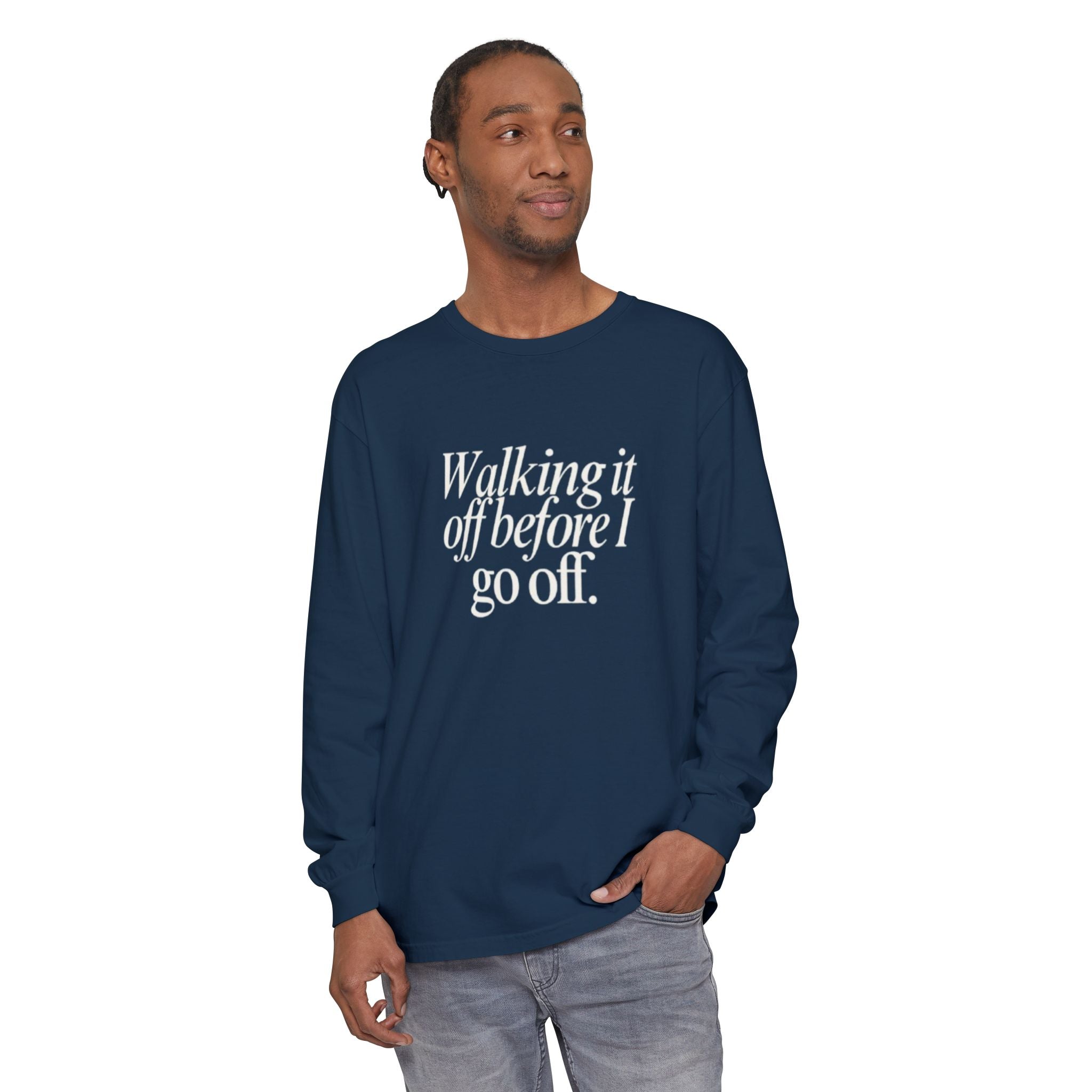 Walking It Off Before I Go Off Unisex Long Sleeve T-Shirt