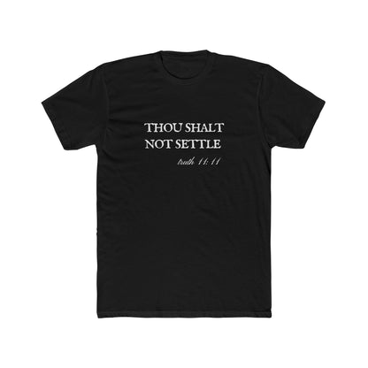 Thou Shalt Not Settle Unisex Cotton Crew Shirt T-Shirt
