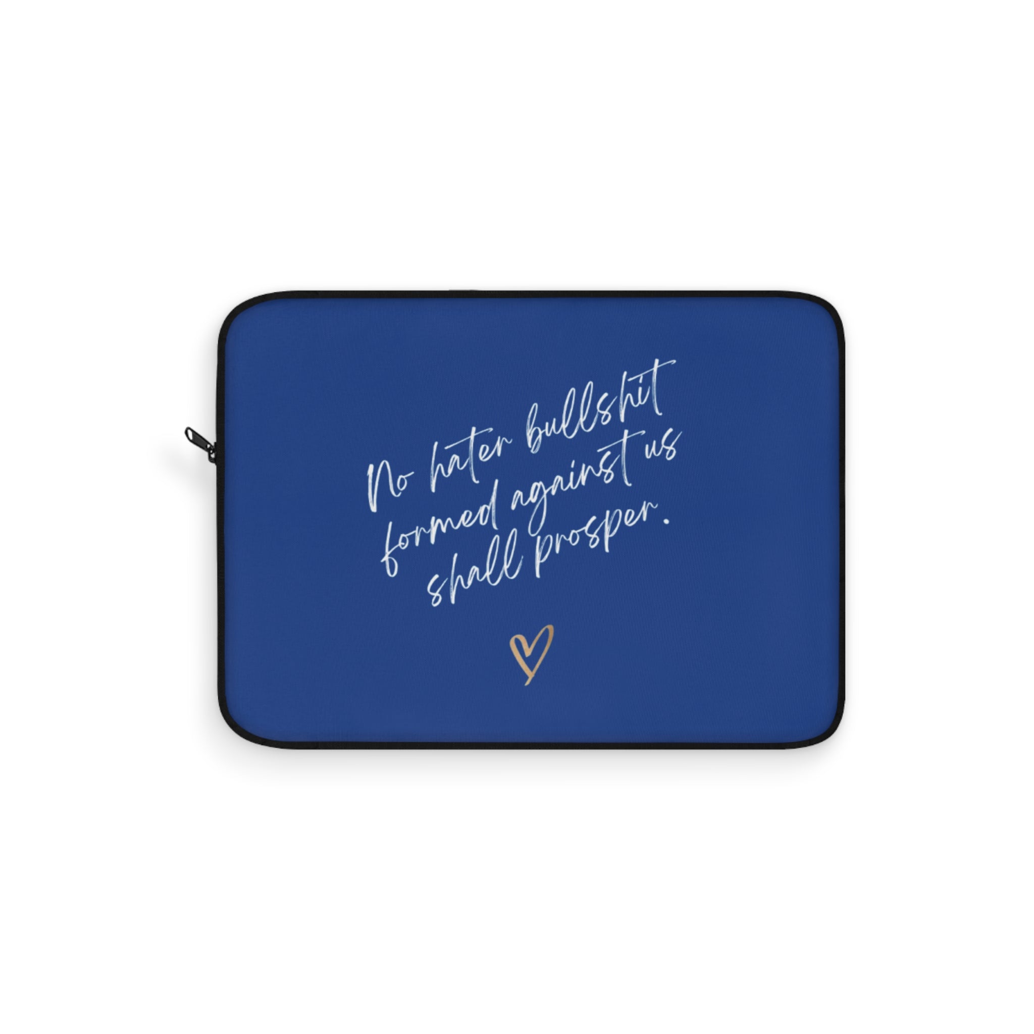 No Hater Bullshit Formed Against Us Shall Prosper Laptop Sleeve