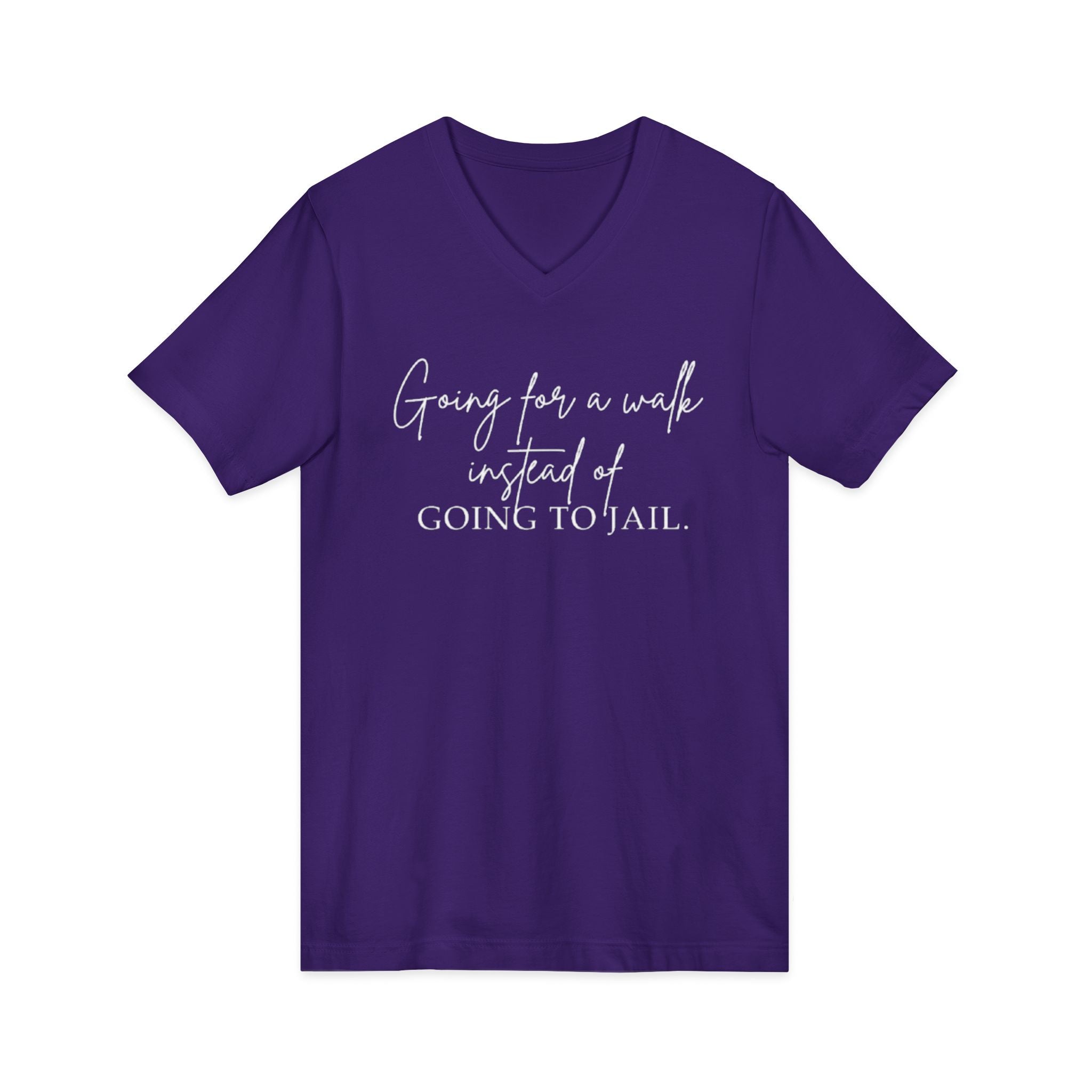 Going for a Walk Instead of Going to Jail Unisex V-Neck T-Shirt