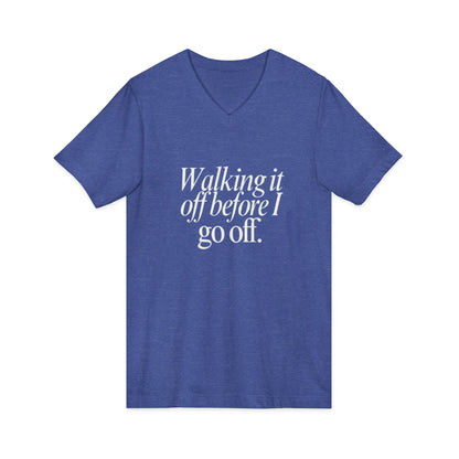 Walking It Off Before I Go Off V-Neck Unisex T-Shirt