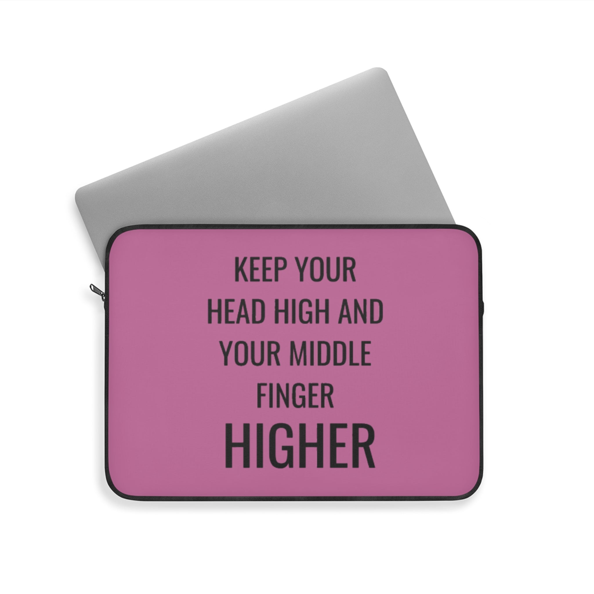 Keep Your Head High And Your Middle Finger Higher Laptop Sleeve