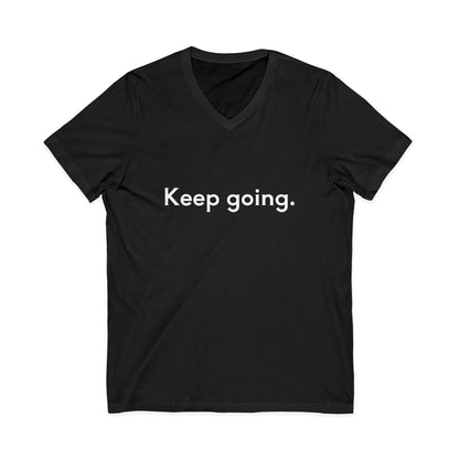 Keep Going Unisex V-Neck T-Shirt