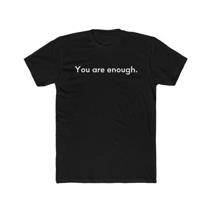 You Are Enough Unisex Cotton Crew T-Shirt
