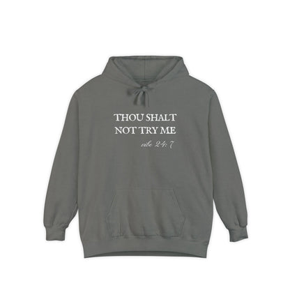 Thou Shalt Not Try Me Unisex Hoodie
