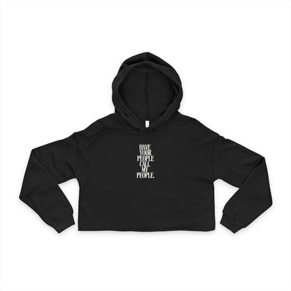 Have Your People Call My People Women's Cropped Hoodie