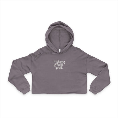 Walking It Off Before I Go Off Women's Cropped Hoodie