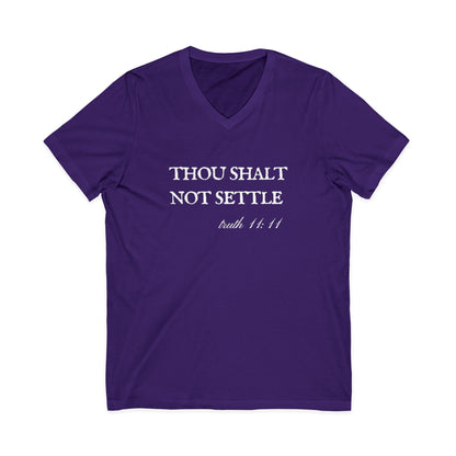 Thou Shalt Not Settle Unisex V-Neck T-Shirt