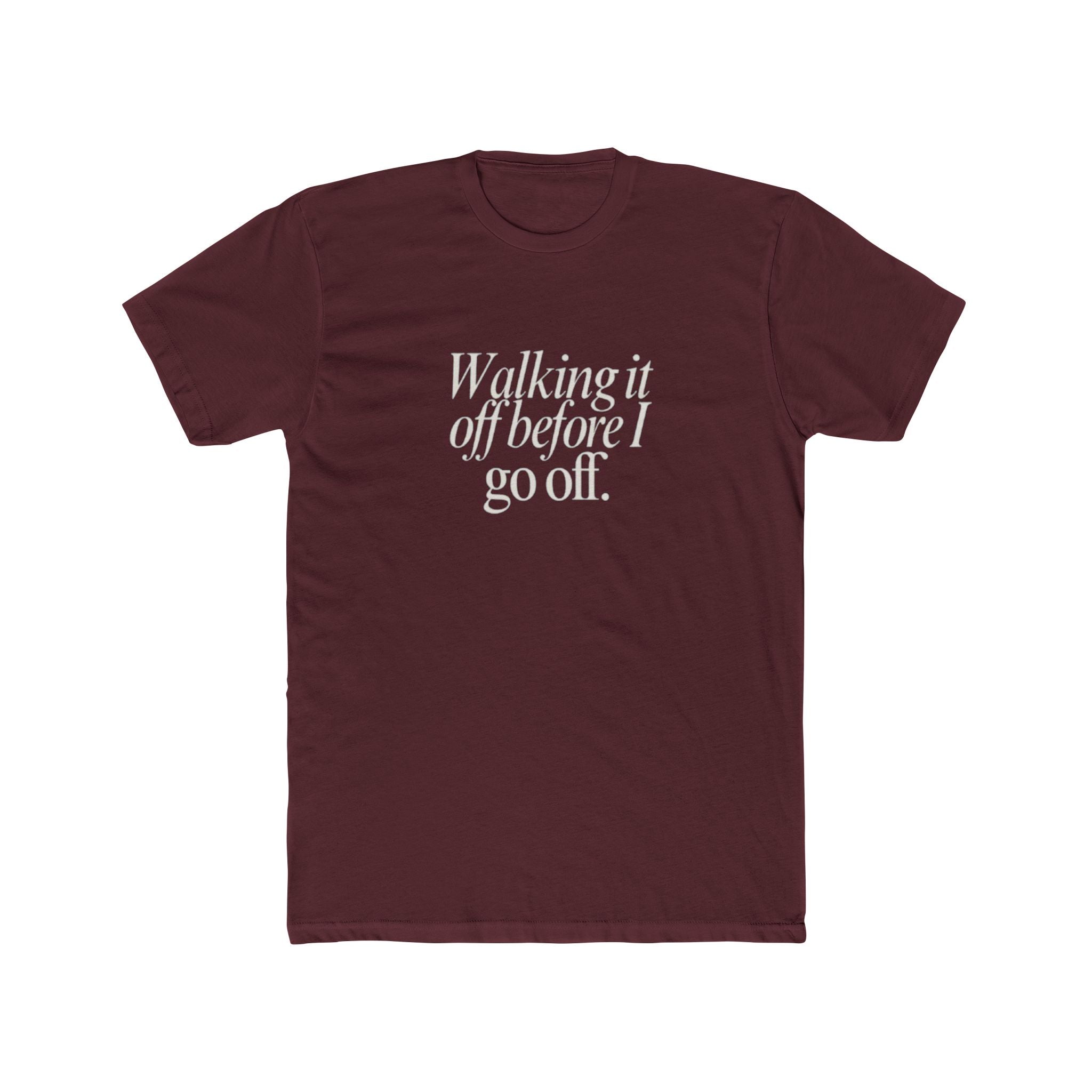 Walking It Off Before I Go Off Unisex Cotton Crew T-Shirt