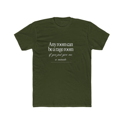 Any Room Can Be A Rage Room If You Just Give Me A Minute Unisex Cotton Crew T-Shirt