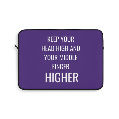 Keep Your Head High And Your Middle Finger Higher Laptop Sleeve