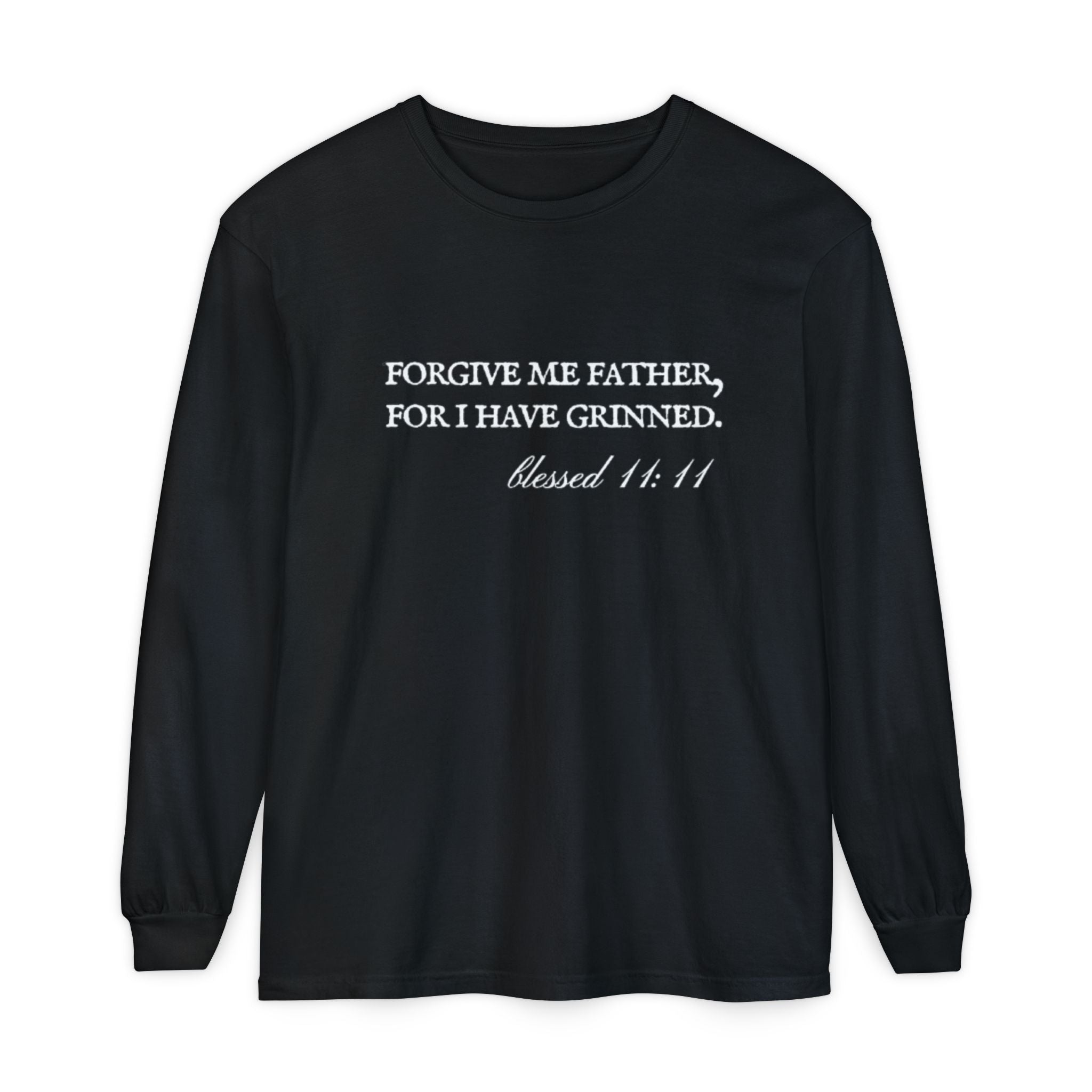 Forgive Me Father, For I Have Grinned Unisex Long Sleeve T-Shirt