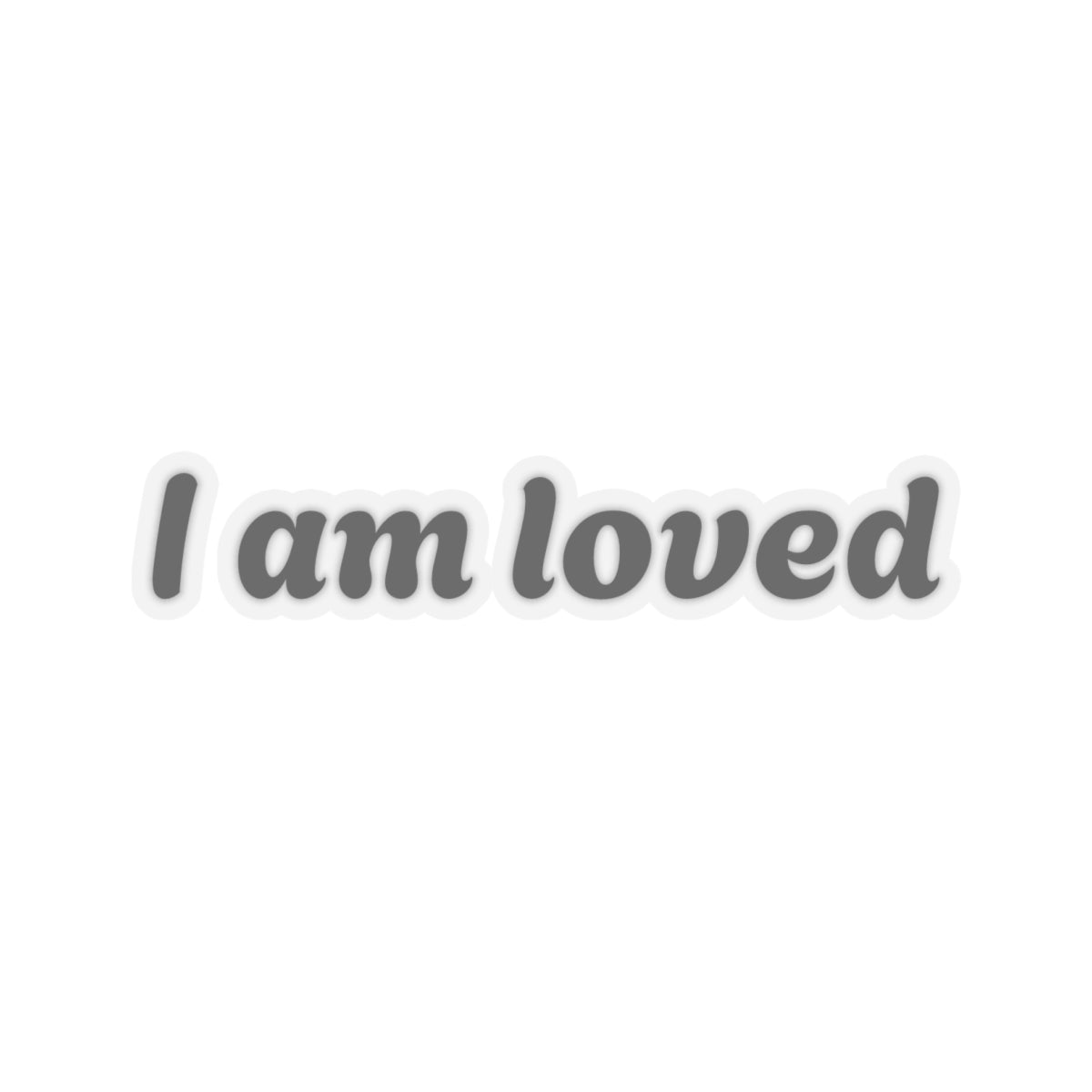 I Am Loved Kiss-Cut Stickers