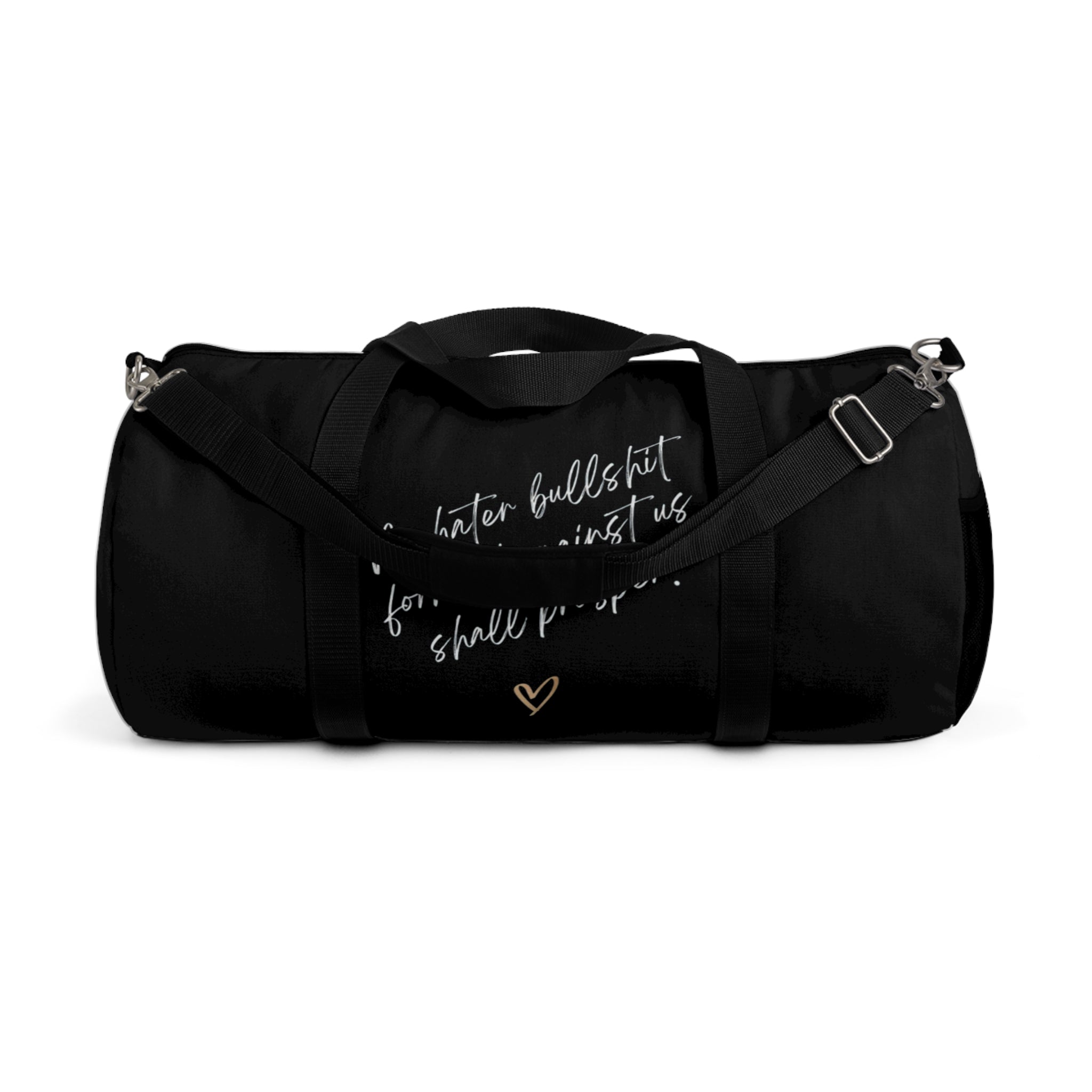 No Hater Bullshit Formed Against Us Shall Prosper Duffel Bag