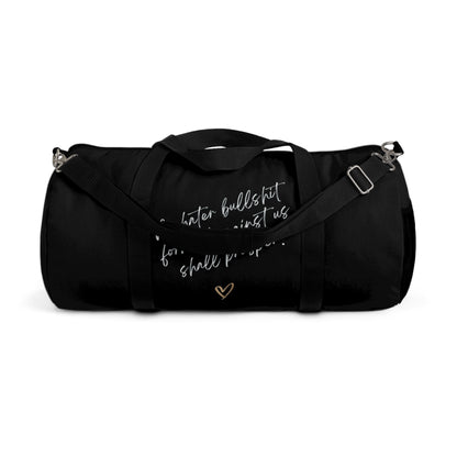 No Hater Bullshit Formed Against Us Shall Prosper Duffel Bag