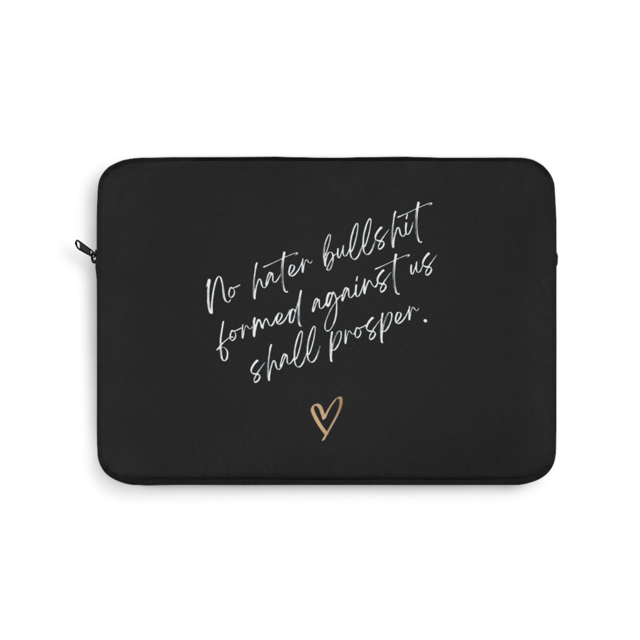 No Hater Bullshit Formed Against Us Shall Prosper Laptop Sleeve