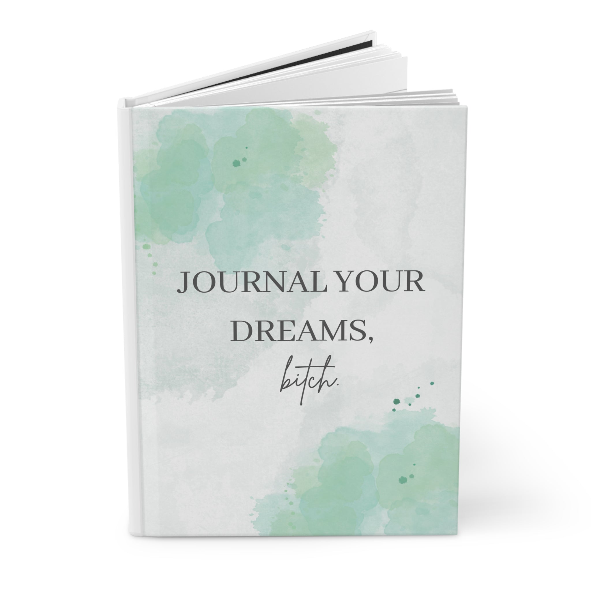 Journal Your Dreams, Bitch Hardcover Journal Matte A5