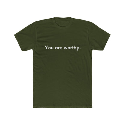 You Are Worthy Unisex Cotton Crew T-Shirt
