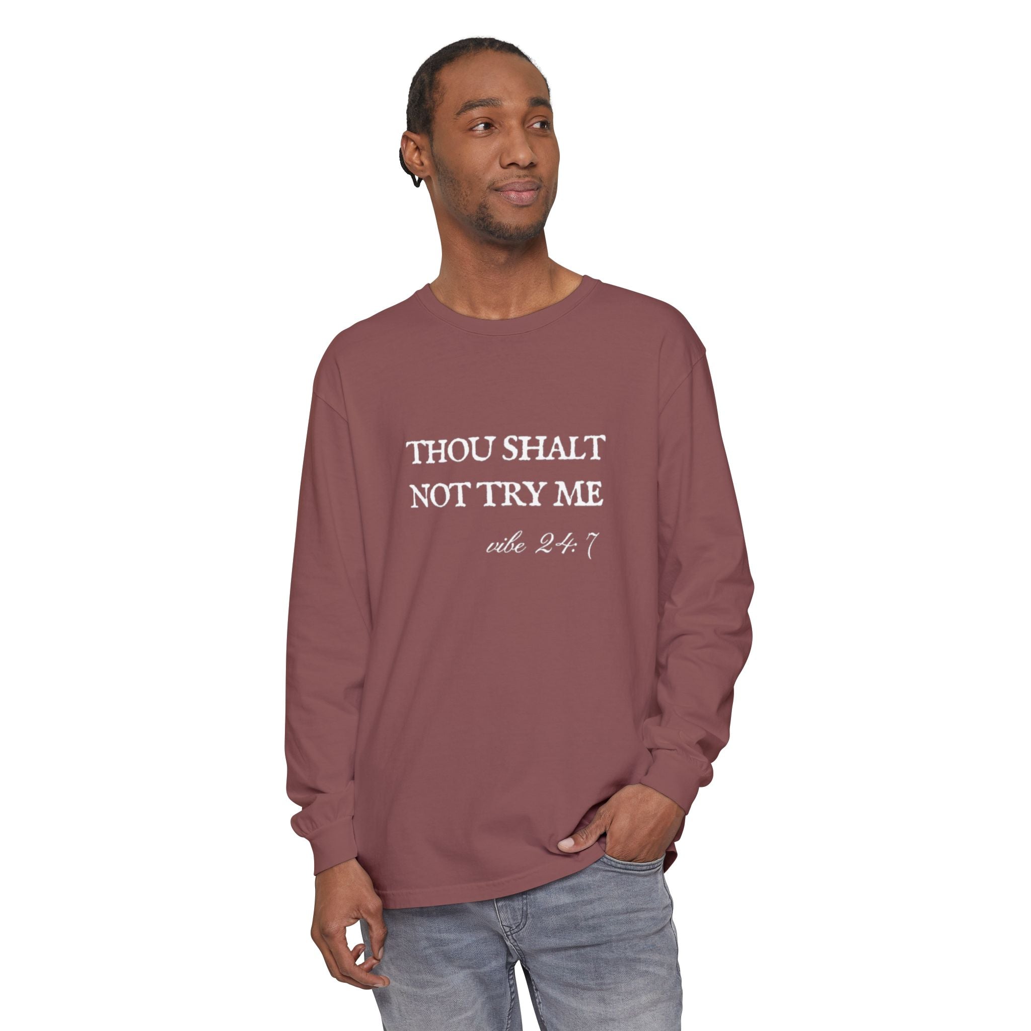 Thou Shalt Not Try Me Unisex Long Sleeve T-Shirt