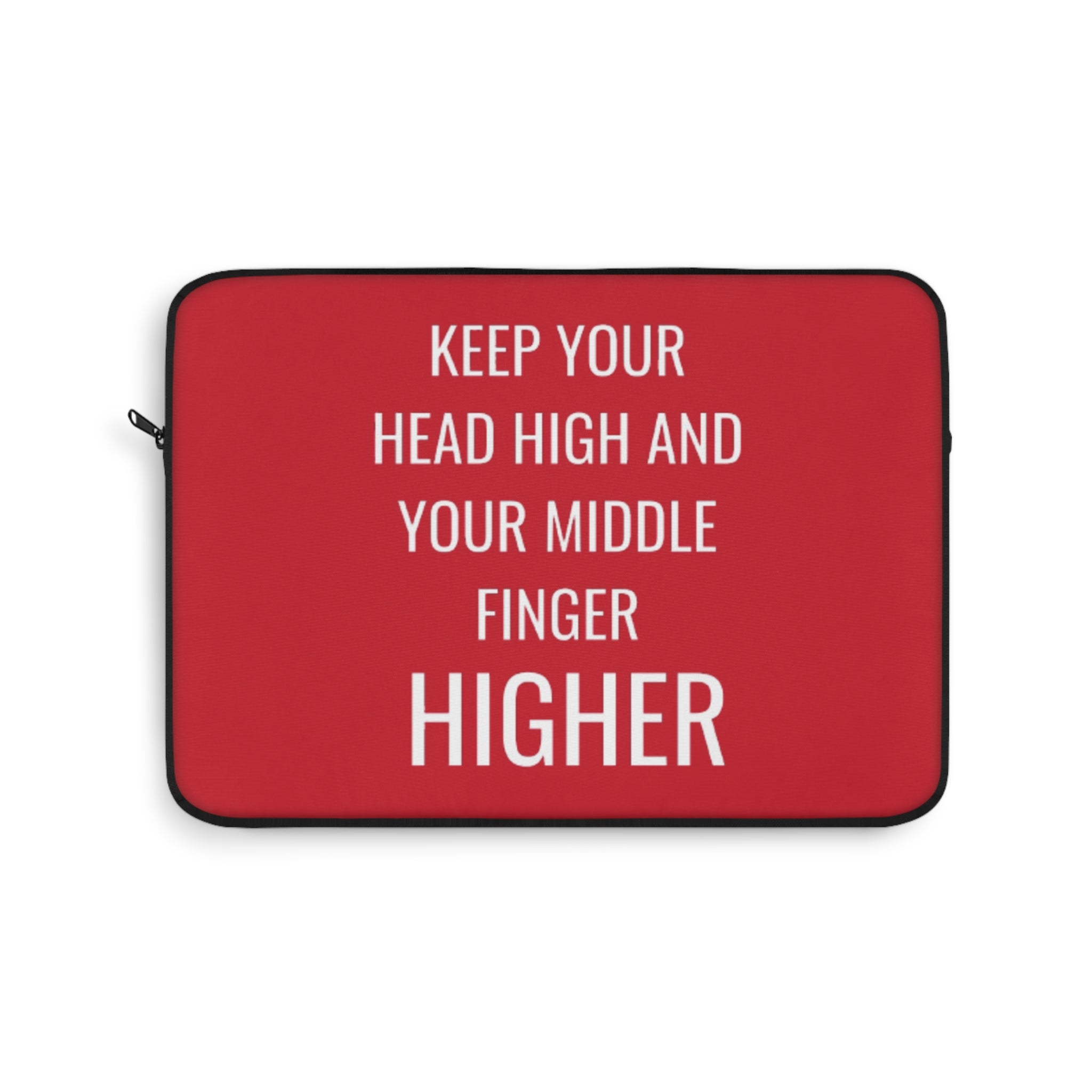 Keep Your Head High And Your Middle Finger Higher Laptop Sleeve